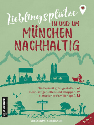 cover image of Lieblingsplätze in und um München--nachhaltig